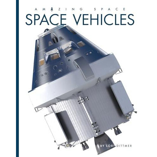 Space Vehicles by Lori Dittmer Paperback Book