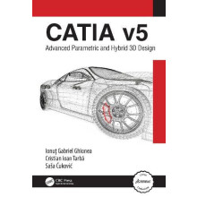CATIA v5 Advanced Parametric and Hybrid 3D Design by Ionu Ghionea Pape