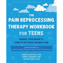 The Pain Reprocessing Therapy Workbook for Teens by Penina Zilberberg