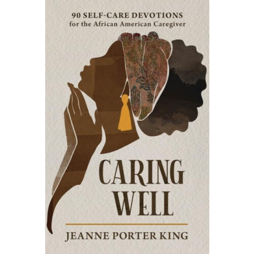 Caring Well by Jeanne Porter King Paperback Book