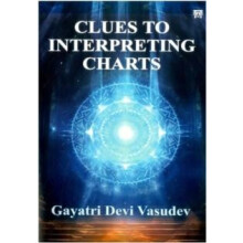 Clues to Interpreting Charts by Gayatri Devi Vasudev Paperback Book