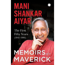 Memoirs of A Maverick by Mani Shankar Aiyar Paperback Book