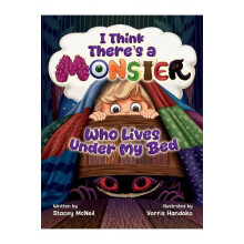 I Think Theres a Monster Who Lives Under My Bed by Stacey McNeil Hardc
