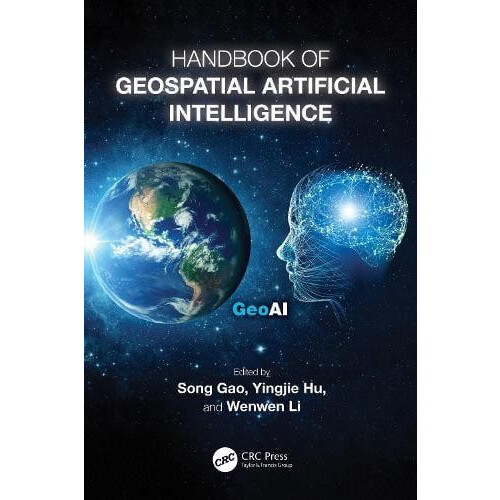 Handbook of Geospatial Artificial Intelligence Paperback Book