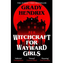 Witchcraft for Wayward Girls by Grady Hendrix Paperback Book