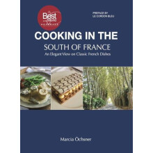 Cooking in the South of France An Elegant View on Classic French Dishe