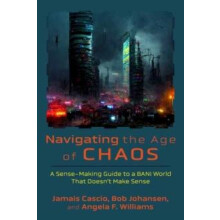 Navigating the Age of Chaos by Bob Johansen Hardcover Book