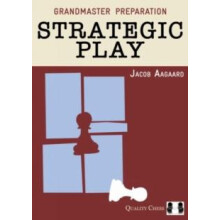 Grandmaster Preparation Strategic Play by Jacob Aagaard Hardcover Book