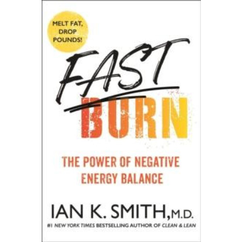 Fast Burn by Ian K. Smith Hardcover Book