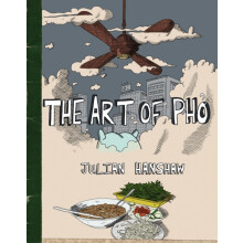 The Art of Pho by Julian Hanshaw Hardcover Book