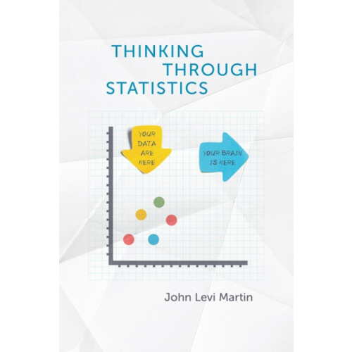 Thinking Through Statistics by John Levi Martin Paperback Book