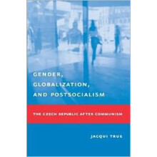 Gender Globalization and Postsocialism by Jacqui True Hardcover Book