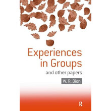 Experiences in Groups and Other Papers by W.R. Bion Paperback Book