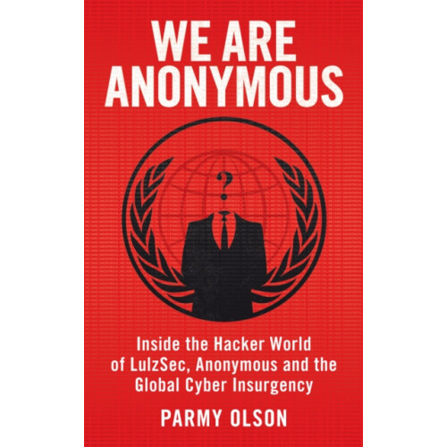 We Are Anonymous by Parmy Olson Paperback Book