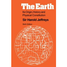 The Earth Its Origin History and Physical Constitution by Harold Jeffr