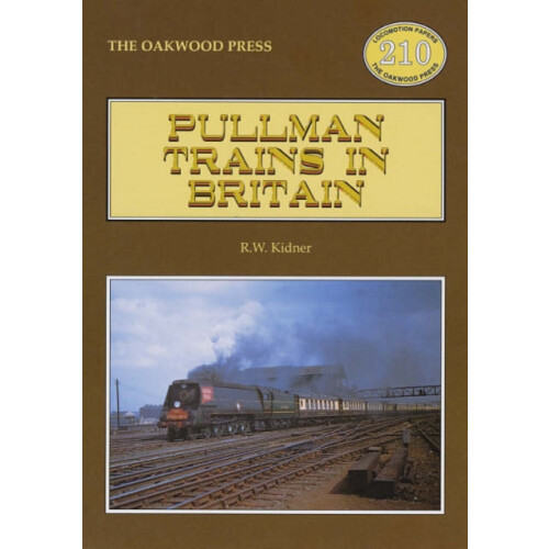 Pullman Trains in Britain by R. W. Kidner Paperback Book