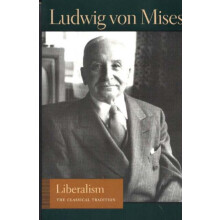 Liberalism by Ludwig von Mises Paperback Book