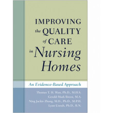Improving the Quality of Care in Nursing Homes by Unruh Lynn Associate