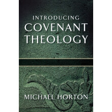 Introducing Covenant Theology by Michael Horton Paperback Book