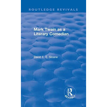 Routledge Revivals Mark Twain as a Literary Comedian 1979 by David E.