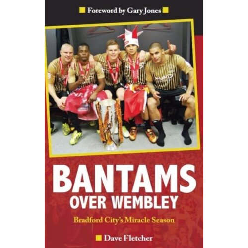 Bantams Over Wembley by Dave Fletcher Paperback Book