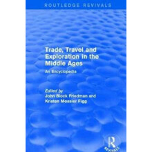 Routledge Revivals Trade Travel and Exploration in the Middle Ages 200