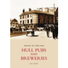 Hull Pubs and Breweries Images of England by Paul Gibson Paperback Boo