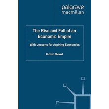 The Rise and Fall of an Economic Empire With Lessons for Aspiring Econ
