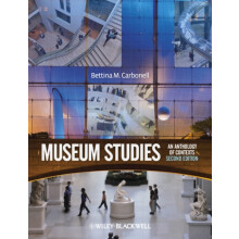 Museum Studies An Anthology of Contexts Second Edition by Bettina Mess