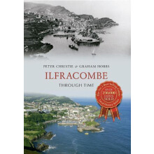 Ilfracombe Through Time by Graham Hobbs Paperback Book