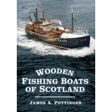 Wooden Fishing Boats of Scotland by James A. Pottinger Paperback Book