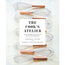 The Cooks Atelier by Marjorie Taylor Kendall Hardcover Book