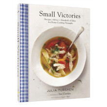 Small Victories Recipes Advice Hundreds of Ideas for Home Cooking Triu