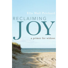 Reclaiming Joy A Primer for Widows by Ella Wall Prichard Hardcover Boo