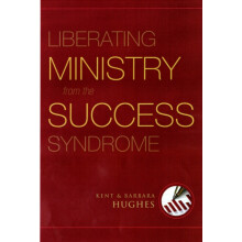 Liberating Ministry from the Success Syndrome by Barbara Hughes Paperb