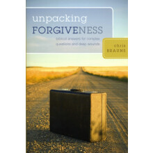 Unpacking Forgiveness by Chris Brauns Paperback Book