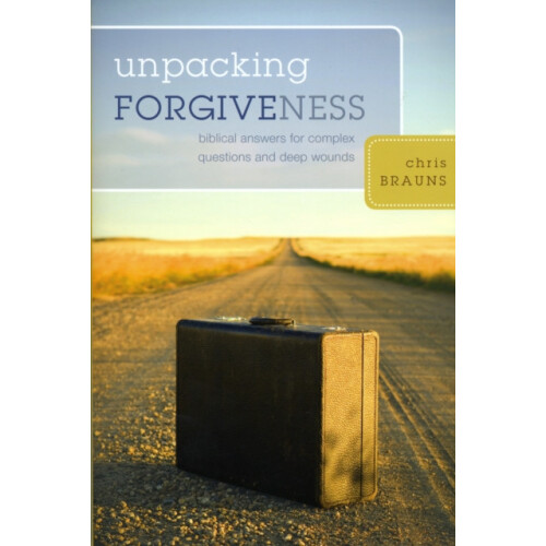 Unpacking Forgiveness by Chris Brauns Paperback Book