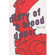 Diary of a Blood Donor by Mati Unt Paperback Book