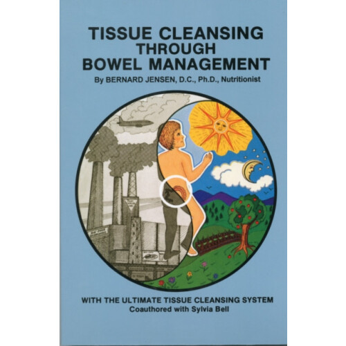 Tissue Cleansing Through Bowel Management by Bernard Jensen Paperback