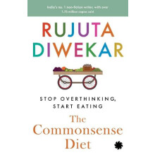 Commonsense Diet by Rujuta Diwekar Paperback Book