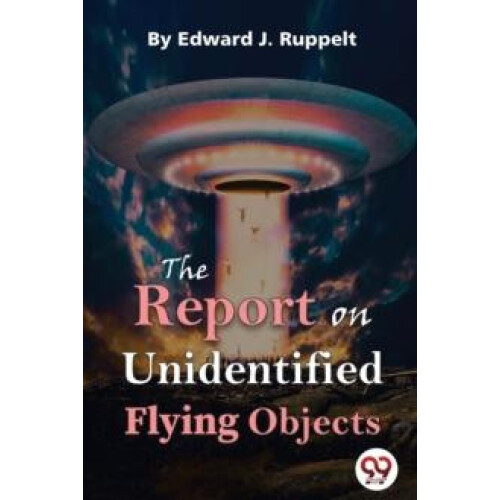 The Report On Unidentified Flying Objects by Edward J. Ruppelt Paperba
