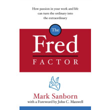 Fred Factor by Mark Sanborn Paperback Book