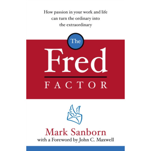 Fred Factor by Mark Sanborn Paperback Book