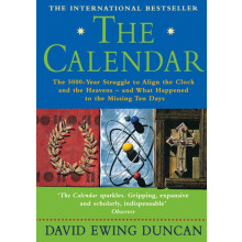 The Calendar The 5000 Year Struggle To Align The Clock and the Heavens
