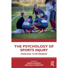 The Psychology of Sports Injury From Risk to Retirement Paperback Book