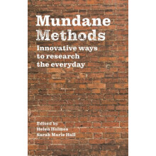 Mundane Methods Innovative ways to research the everyday Volume I Pape