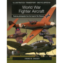 Illustrated Transport Encyclopedia World War II Fighter Aircraft by Cr