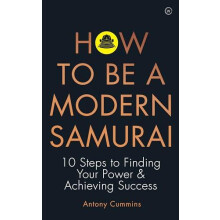How to be a Modern Samurai by Cummins Antony MA Paperback Book