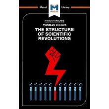 An Analysis of Thomas Kuhns The Structure of Scientific Revolutions by