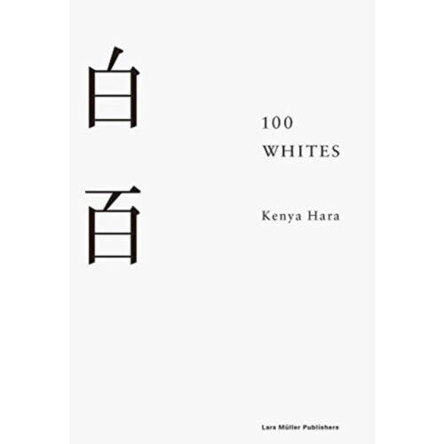 100 Whites by Kenya Hara Hardcover Book